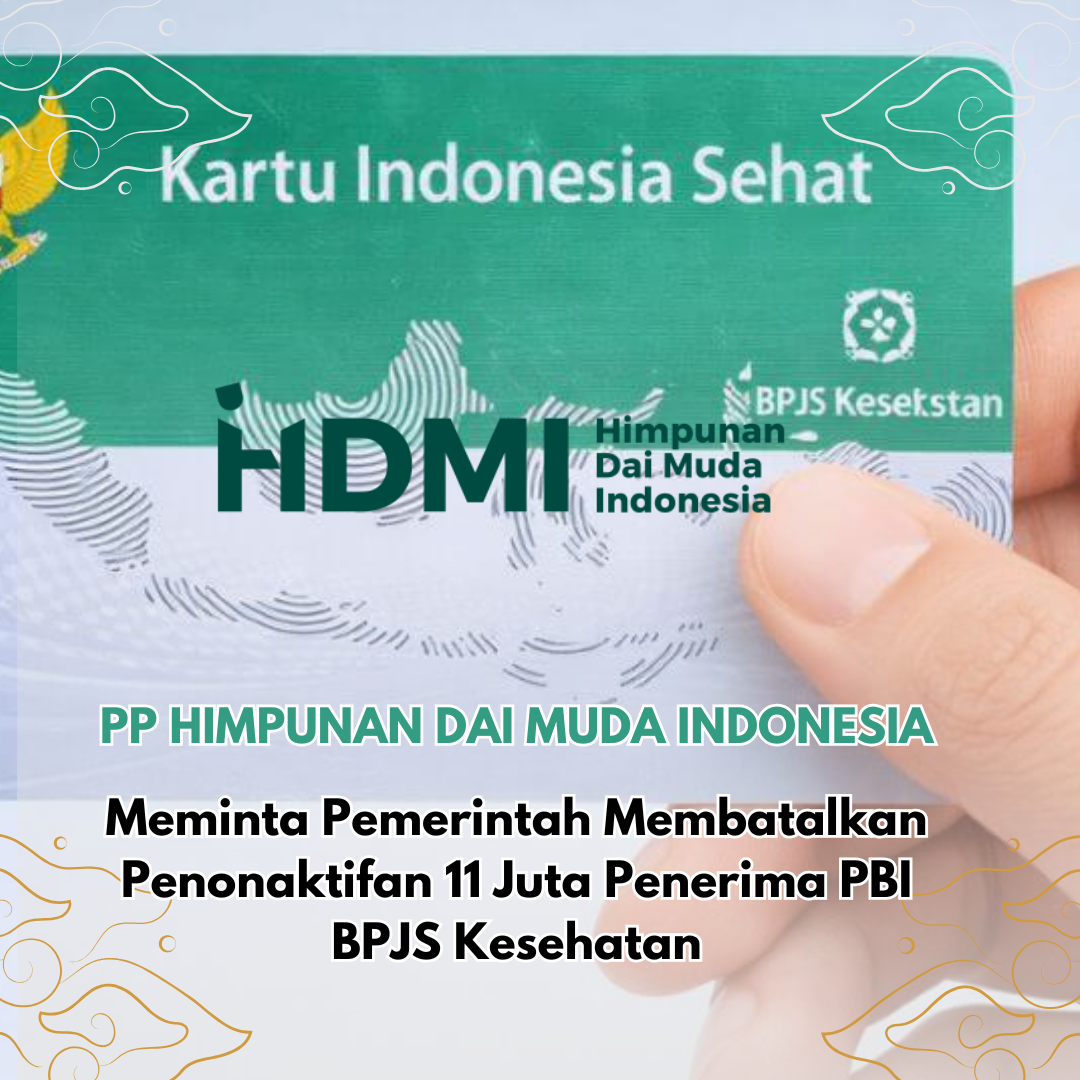 PP HIMPUNAN DAI MUDA INDONESIA Meminta Pemerintah Membatalkan Penonaktifan 11 Juta Penerima PBI BPJS Kesehatan