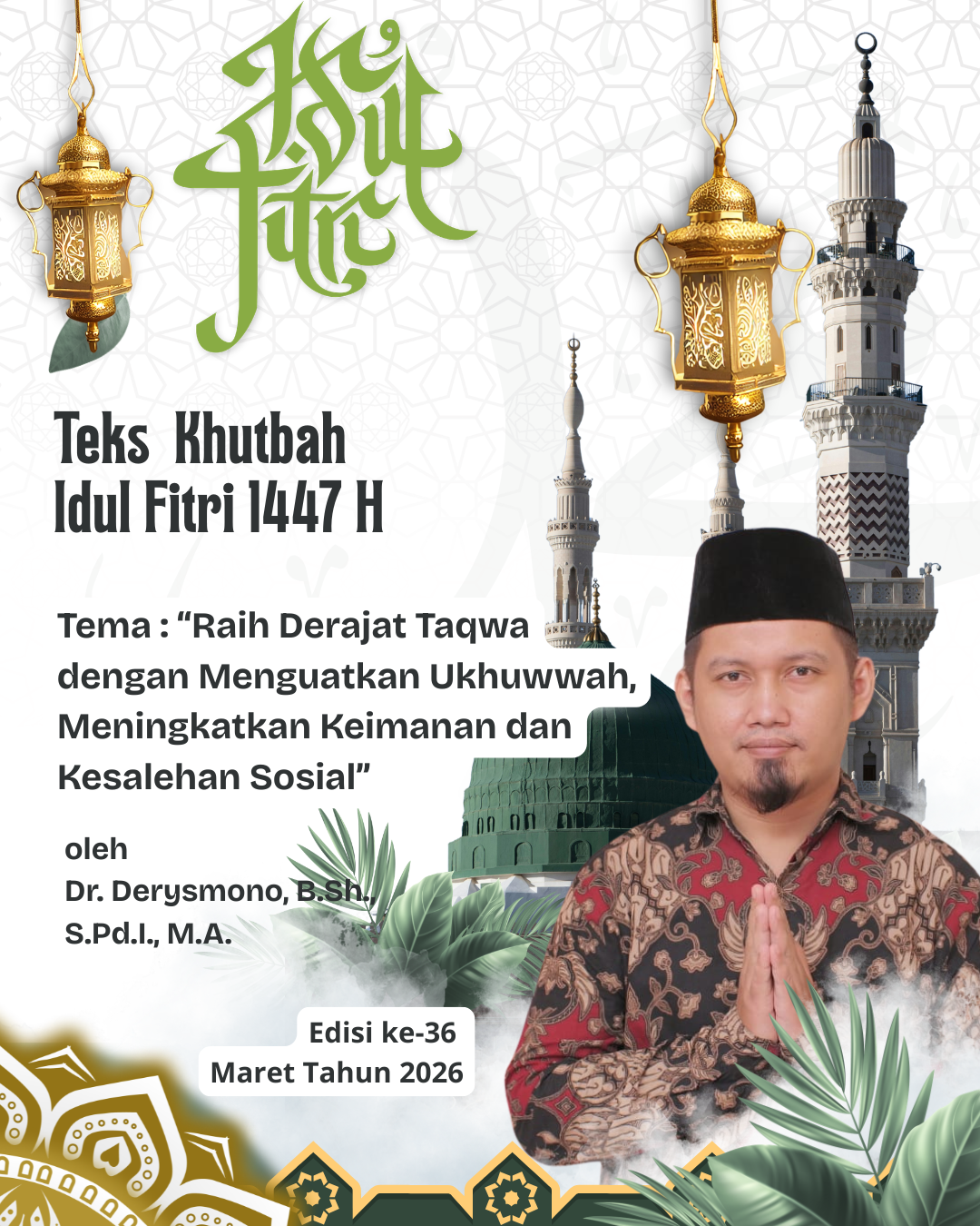 Teks Khutbah Idul Fitri 1447 H / 2026 M Tema : “Raih Derajat Taqwa dengan Menguatkan Ukhuwwah, Meningkatkan Keimanan dan Kesalehan Sosial”
